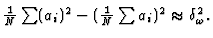 ${\frac 1N}\sum (a_i)^2- ({\frac 1N
}\sum a_i)^2\approx \delta _\omega ^2. $