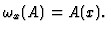 $\omega _x (A)=A (x). $