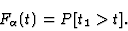 \begin{displaymath}F_\alpha (t) = P[t_1> t]. \end{displaymath}