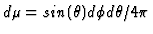 $d\mu=sin (\theta)d\phi d\theta /4\pi$