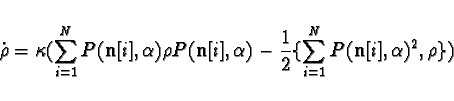 \begin{displaymath}
{\dot \rho}=\kappa (\sum_{i=1}^N P({\bf n}[i],\alpha)\rho
P(...
...pha)-\frac{1}{2}\{\sum_{i=1}^N P({\bf n}[i],\alpha)^2
,\rho\})
\end{displaymath}